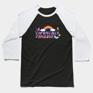 Chronically Fabulous t shirts Baseball T-Shirt